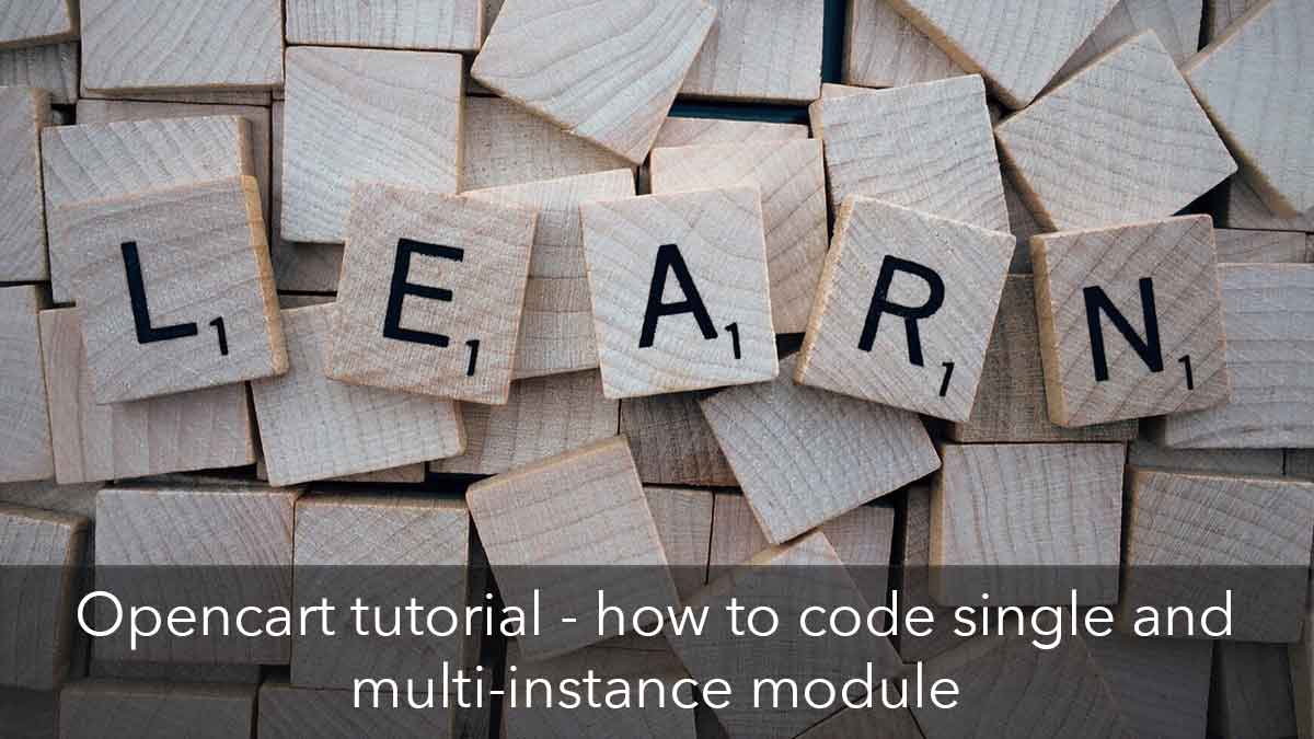 Opencart tutorial - how to code single and multi-instance module?