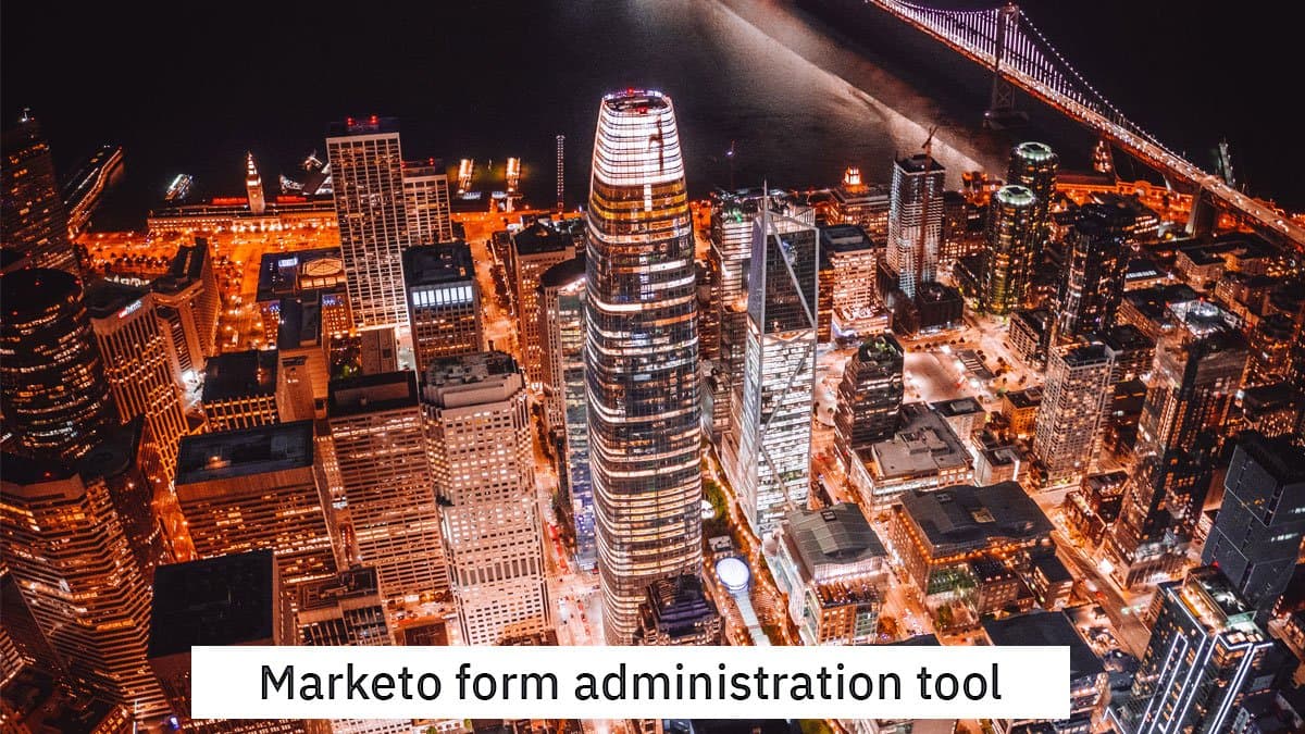Marketo form administration tool