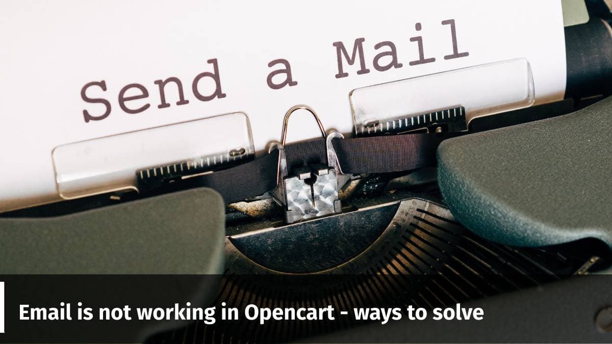Email is not working in Opencart - ways to solve